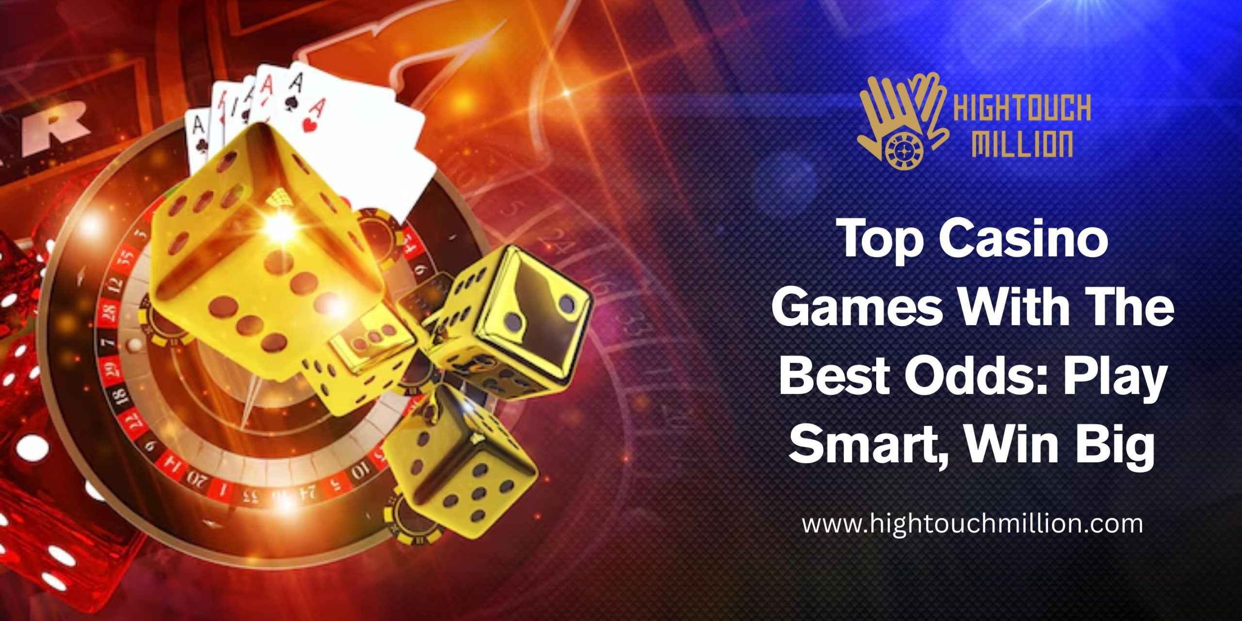 Top Casino Games With The Best Odds: Play Smart, Win Big