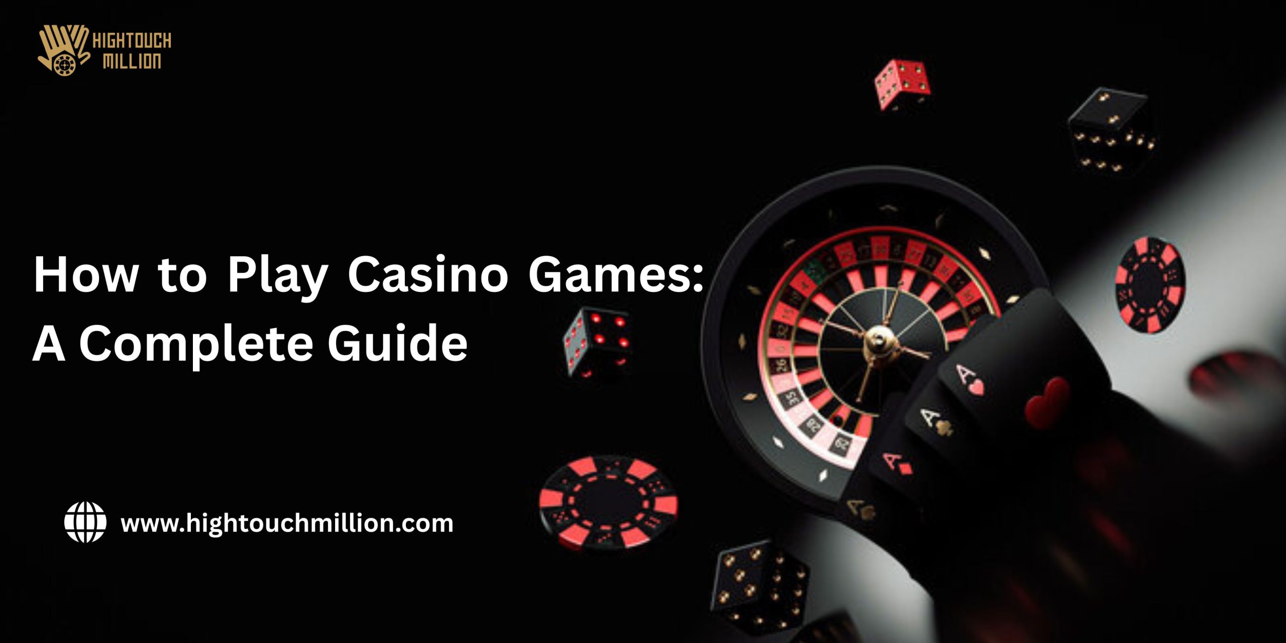 How to Play Casino Games: A Complete Guide