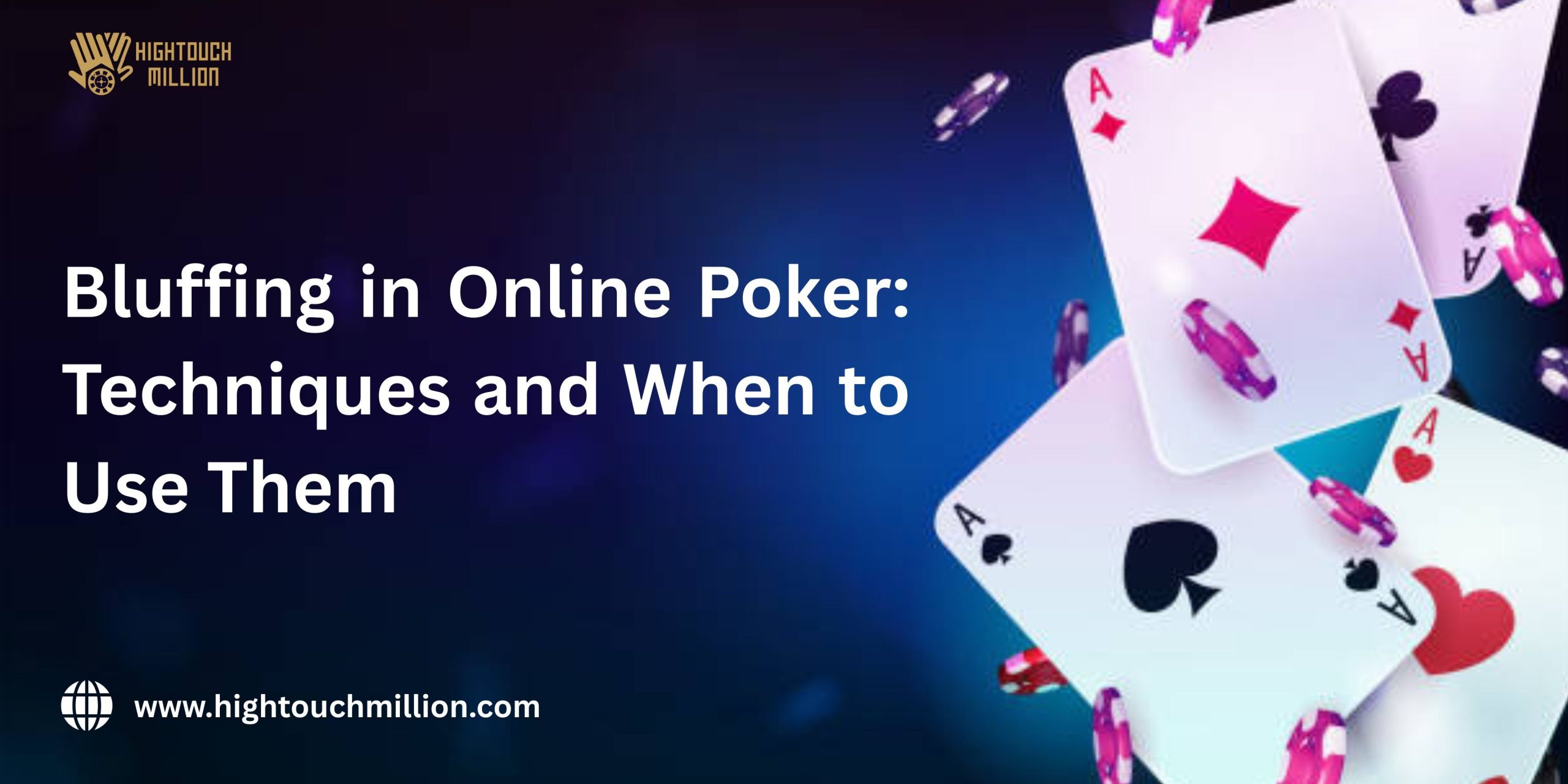 Bluffing in Online Poker: Techniques and When to Use Them