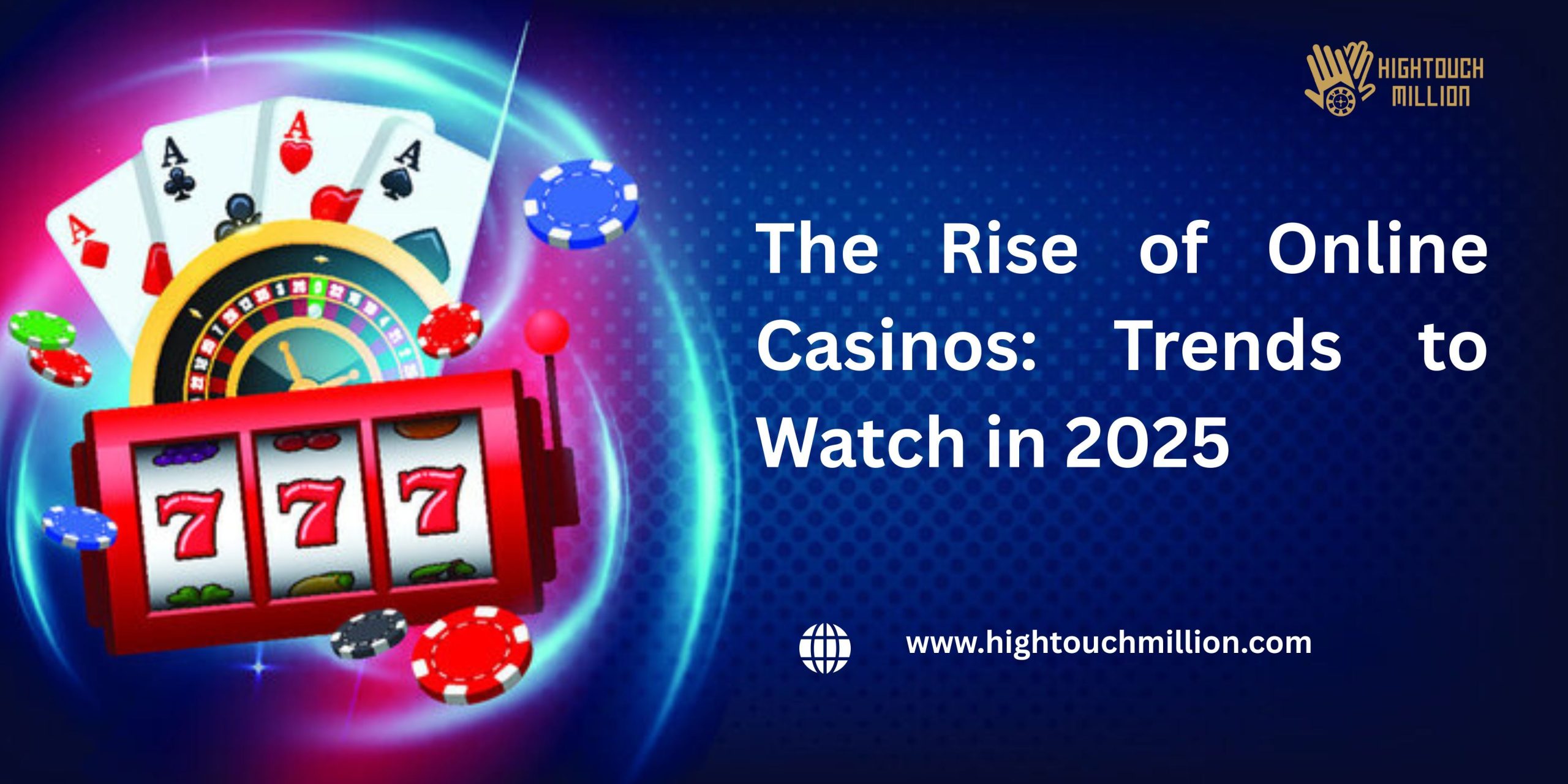 The Rise of Online Casinos: Trends to Watch in 2025