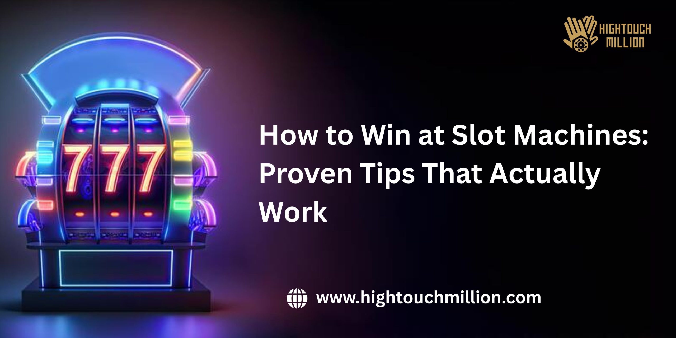 How To Win At Slot Machines: Proven Tips That Work