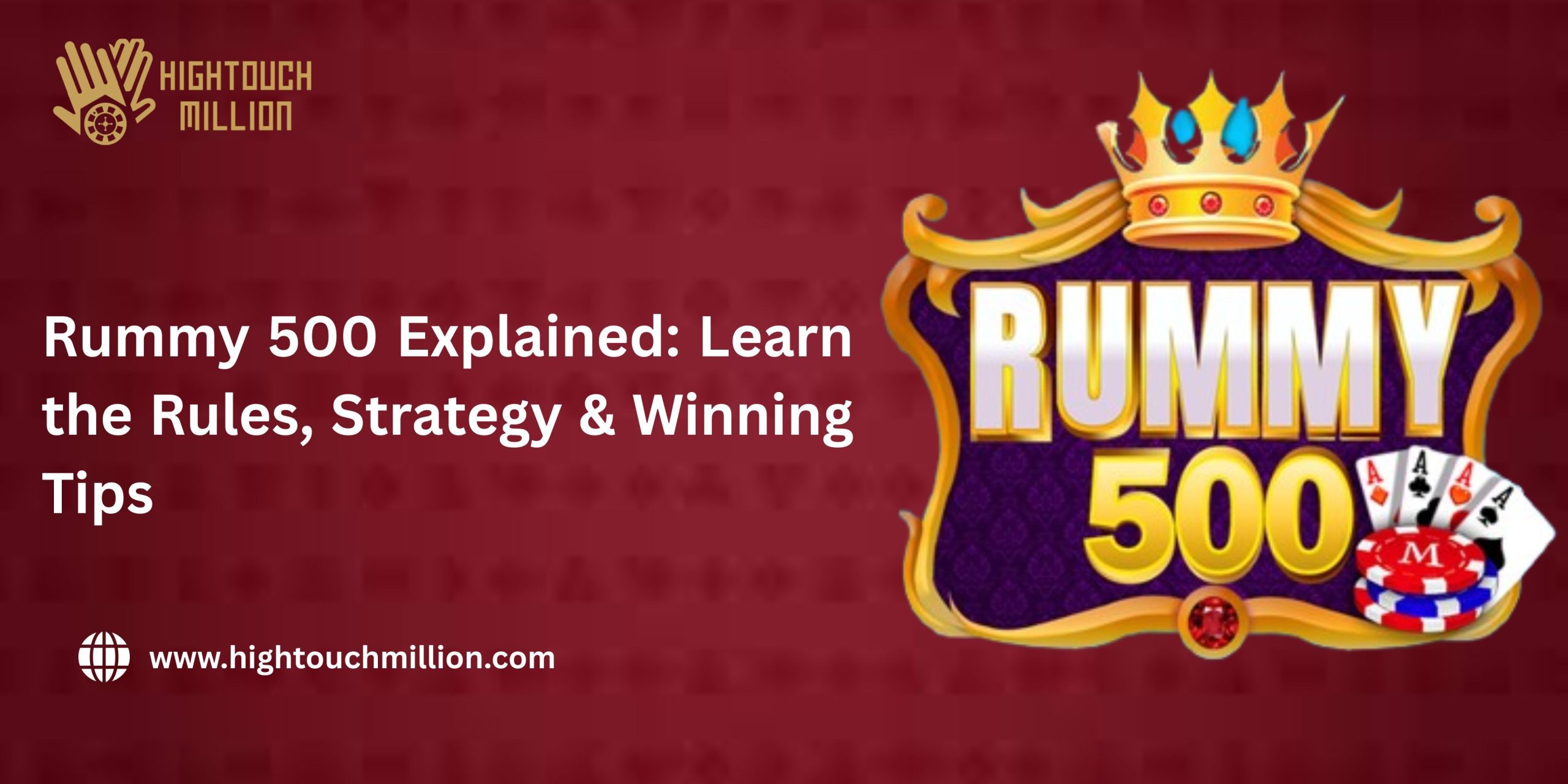 Rummy 500 Explained: Learn the Rules, Strategy & Winning Tips
