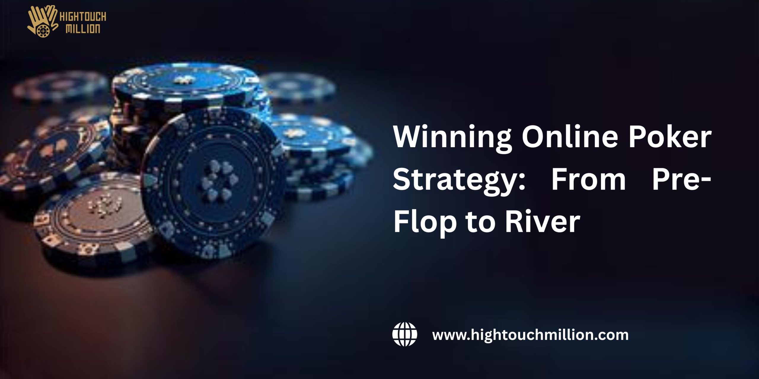 Winning Online Poker Strategy: From Pre-Flop to River