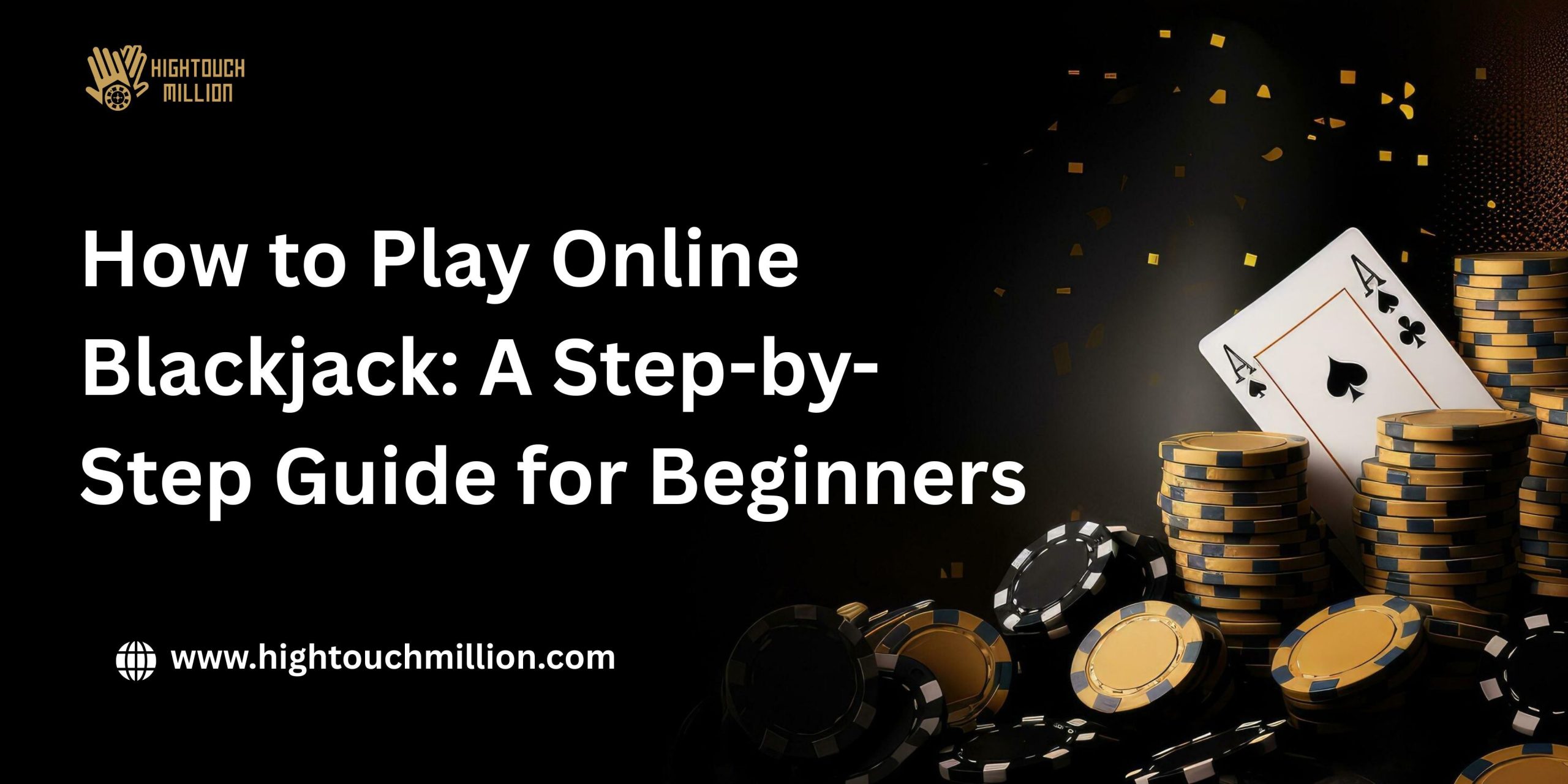 How to Play Online Blackjack: A Step-by-Step Guide for Beginners